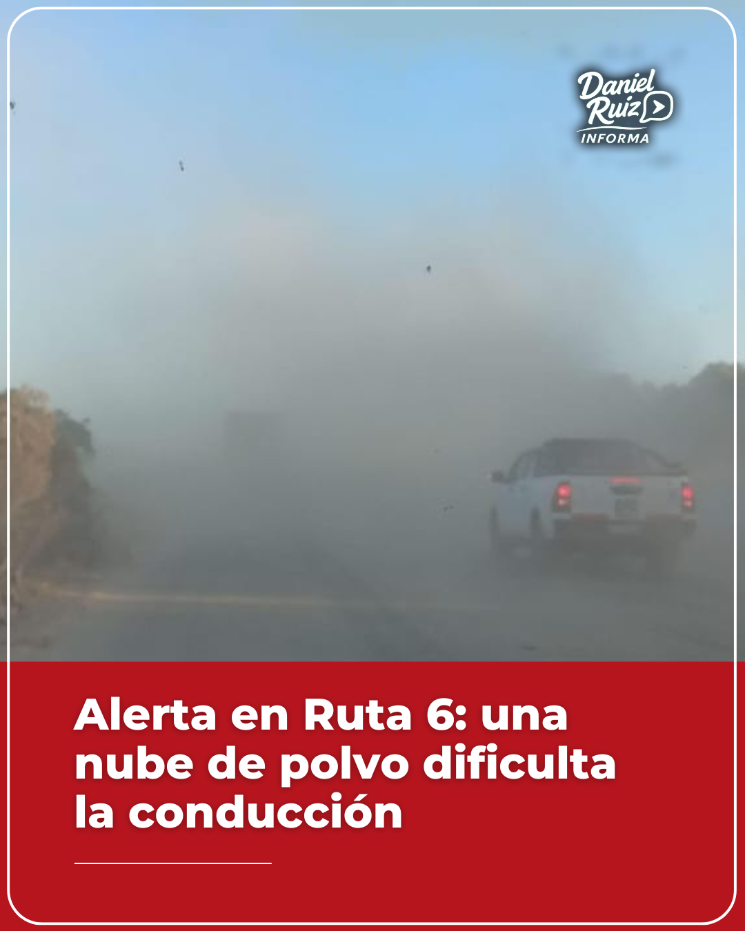 Alerta en Ruta 6: una nube de polvo dificulta la conducción